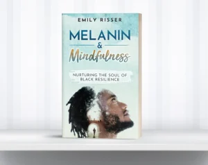 Melanin and Mindfulness Book